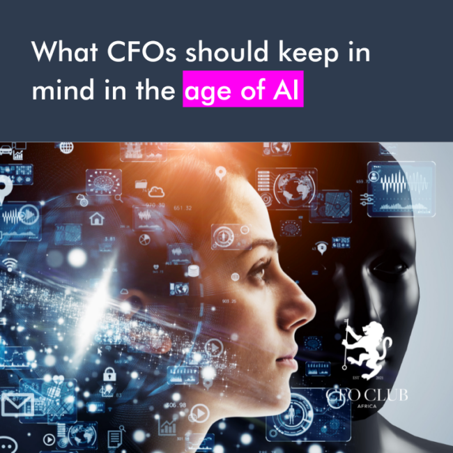 What CFOs should keep in mind in the age of AI - CFO Club Africa