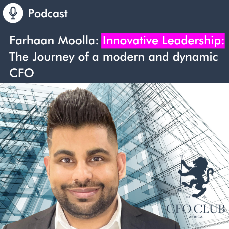 216: Farhaan Moolla: Innovative Leadership: The Journey of a modern and ...