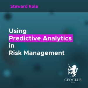 Using Predictive Analytics in Risk Management - CFO Club Africa