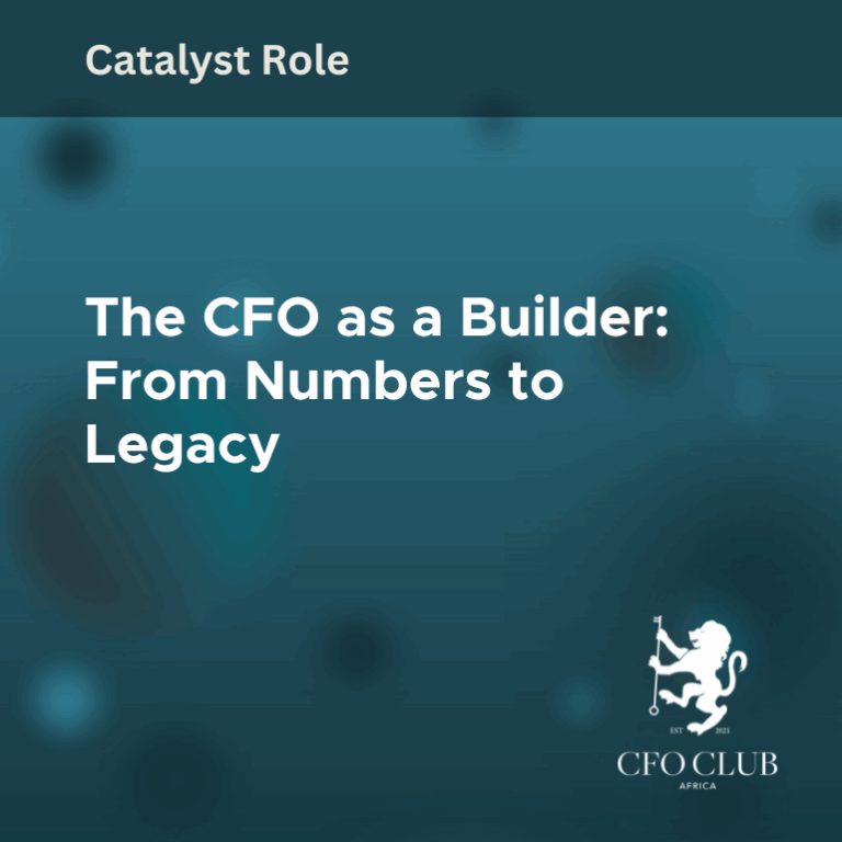 The CFO as a Builder: From Numbers to Legacy - CFO Club Africa